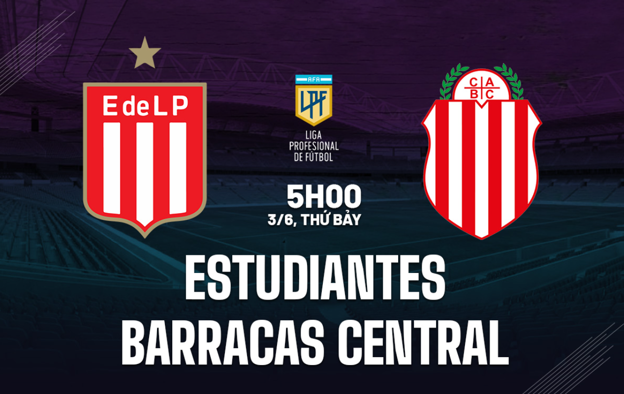 Nhận định trận đấu Estudiantes vs Barracas Central