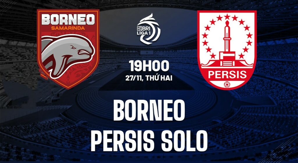 Nhận định soi kèo Borneo vs Persis Solo  
