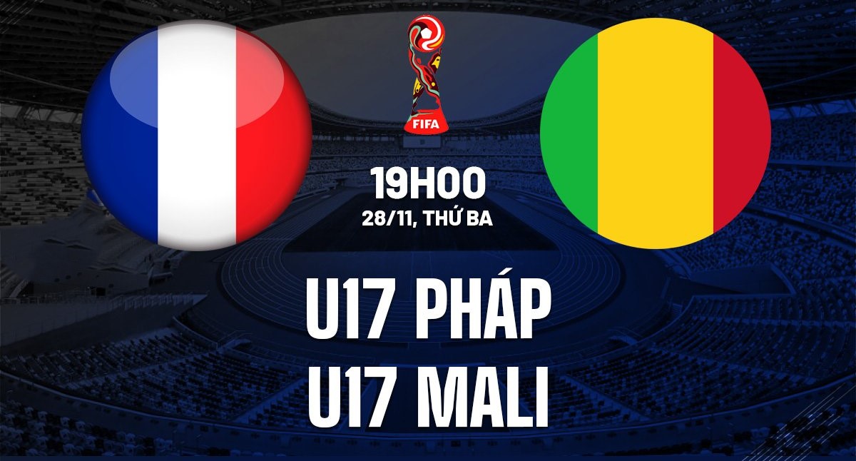 Nhận định soi kèo U17 Pháp vs U17 Mali 19h00 ngày 28/11