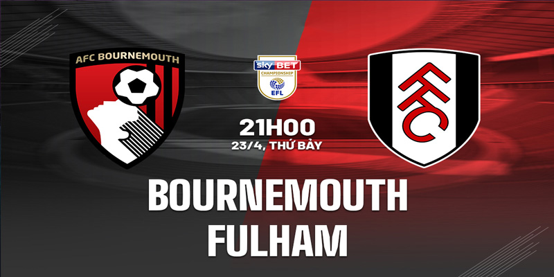 Chuyên gia nhận định soi kèo Bournemouth vs Fulham